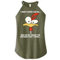 I May Look Calm But In My Head I've Pecked You 3 Times Women's Perfect Tri Rocker Tank