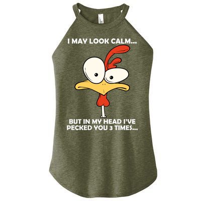 I May Look Calm But In My Head I've Pecked You 3 Times Women's Perfect Tri Rocker Tank