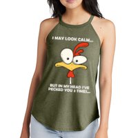 I May Look Calm But In My Head I've Pecked You 3 Times Women's Perfect Tri Rocker Tank