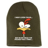 I May Look Calm But In My Head I've Pecked You 3 Times Short Acrylic Beanie