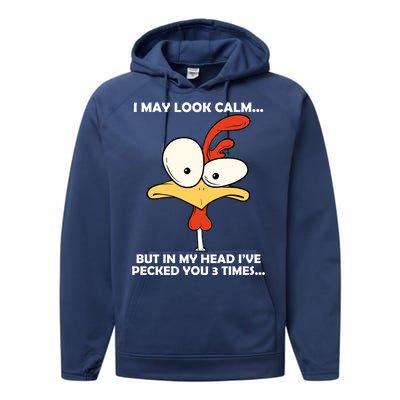 I May Look Calm But In My Head I've Pecked You 3 Times Performance Fleece Hoodie