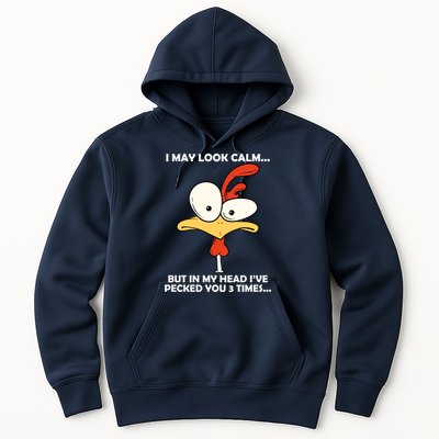 I May Look Calm But In My Head I've Pecked You 3 Times Hoodie