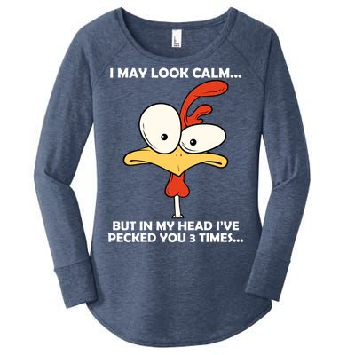 I May Look Calm But In My Head I've Pecked You 3 Times Women's Perfect Tri Tunic Long Sleeve Shirt