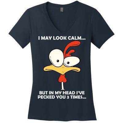 I May Look Calm But In My Head I've Pecked You 3 Times Women's V-Neck T-Shirt