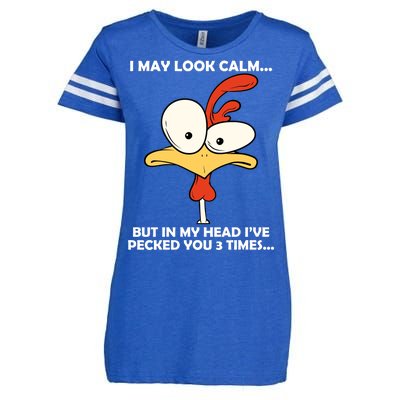 I May Look Calm But In My Head I've Pecked You 3 Times Enza Ladies Jersey Football T-Shirt