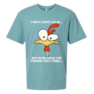 I May Look Calm But In My Head I've Pecked You 3 Times Sueded Cloud Jersey T-Shirt