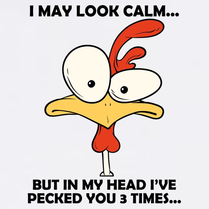 I May Look Calm But In My Head I've Pecked You 3 Times Garment-Dyed Sweatshirt
