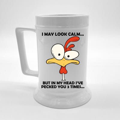 I May Look Calm But In My Head I've Pecked You 3 Times Beer Stein