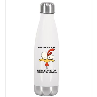 I May Look Calm But In My Head I've Pecked You 3 Times Stainless Steel Insulated Water Bottle