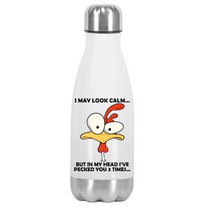 I May Look Calm But In My Head I've Pecked You 3 Times Stainless Steel Insulated Water Bottle