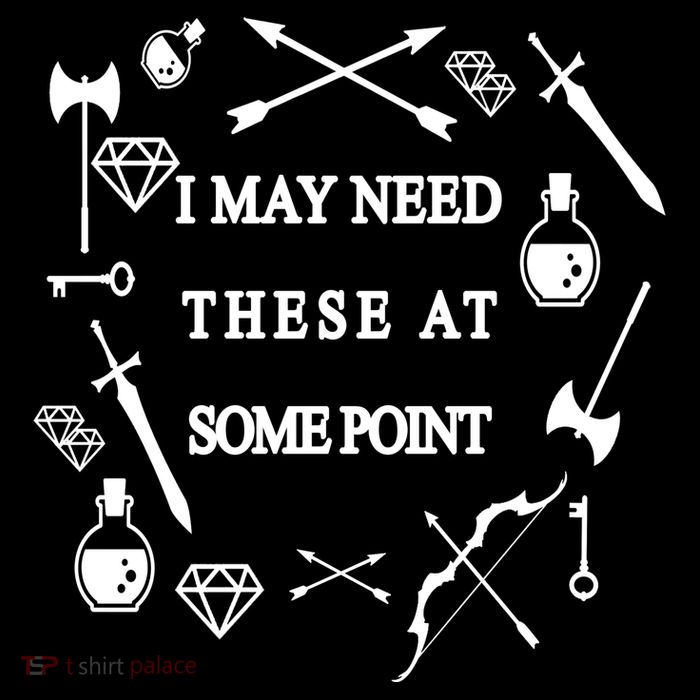 I May Need These At Some Point Swords & Weapons Performance Shirt