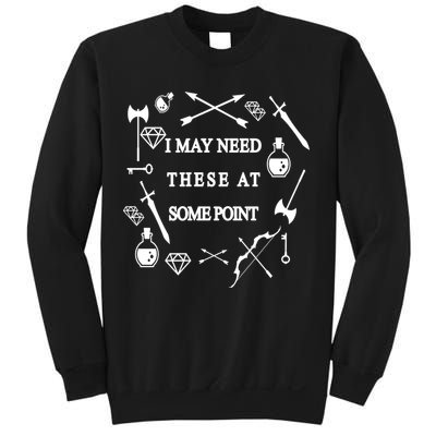 I May Need These At Some Point Swords & Weapons Sweatshirt