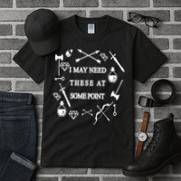 I May Need These At Some Point Swords & Weapons Tall T-Shirt