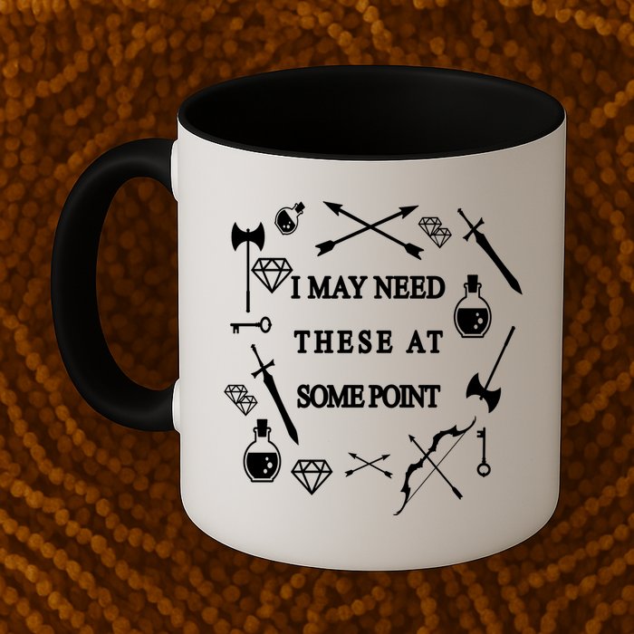 I May Need These At Some Point Swords & Weapons Mug