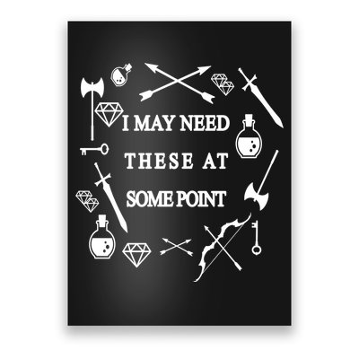 I May Need These At Some Point Swords & Weapons Poster
