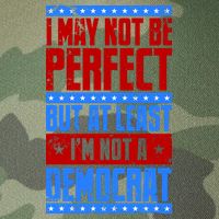 I May Not Be Perfect But At Least Im Not A Democrat Legacy Tie Dye Trucker Hat