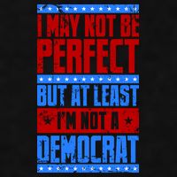 I May Not Be Perfect But At Least Im Not A Democrat Ladies PosiCharge Tri-Blend Wicking Tank