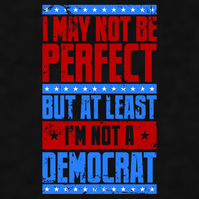 I May Not Be Perfect But At Least Im Not A Democrat Ladies PosiCharge Tri-Blend Wicking Tank