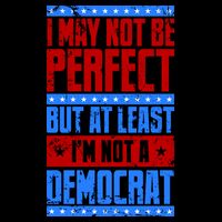 I May Not Be Perfect But At Least Im Not A Democrat Daily Commute Backpack