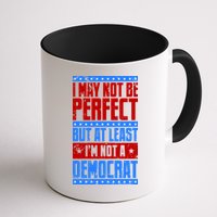 I May Not Be Perfect But At Least Im Not A Democrat Mug