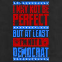 I May Not Be Perfect But At Least Im Not A Democrat 11oz C Handle Ceramic Mug
