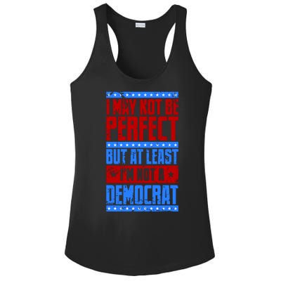 I May Not Be Perfect But At Least Im Not A Democrat Ladies PosiCharge Competitor Racerback Tank