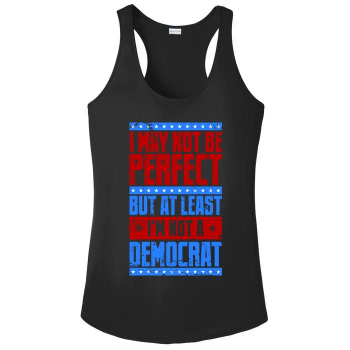 I May Not Be Perfect But At Least Im Not A Democrat Ladies PosiCharge Competitor Racerback Tank