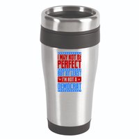 I May Not Be Perfect But At Least Im Not A Democrat 16oz Travel Tumbler