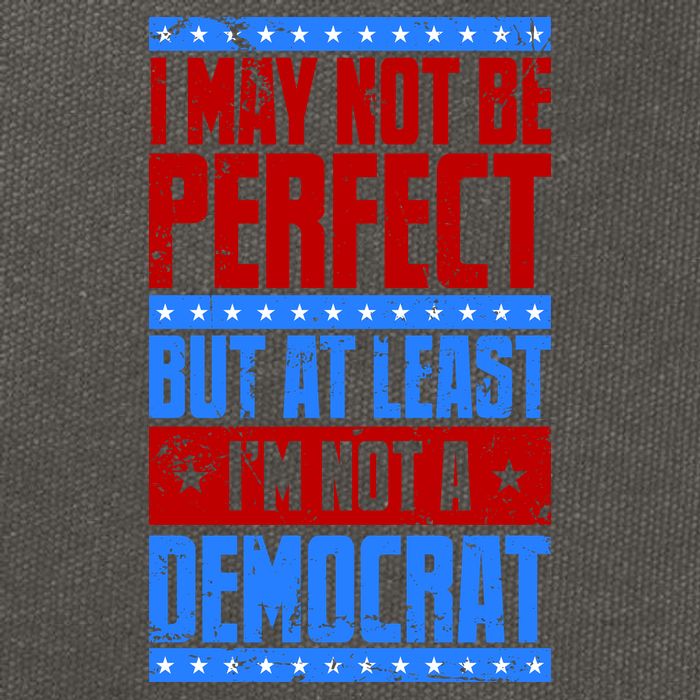 I May Not Be Perfect But At Least Im Not A Democrat Cotton Canvas Backpack