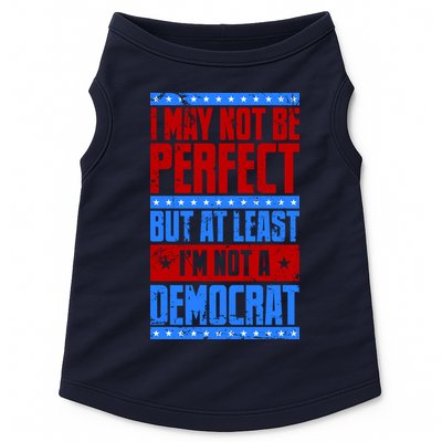 I May Not Be Perfect But At Least Im Not A Democrat Doggie Tank