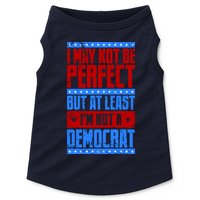 I May Not Be Perfect But At Least Im Not A Democrat Doggie Tank