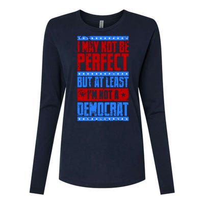 I May Not Be Perfect But At Least Im Not A Democrat Womens Cotton Relaxed Long Sleeve T-Shirt