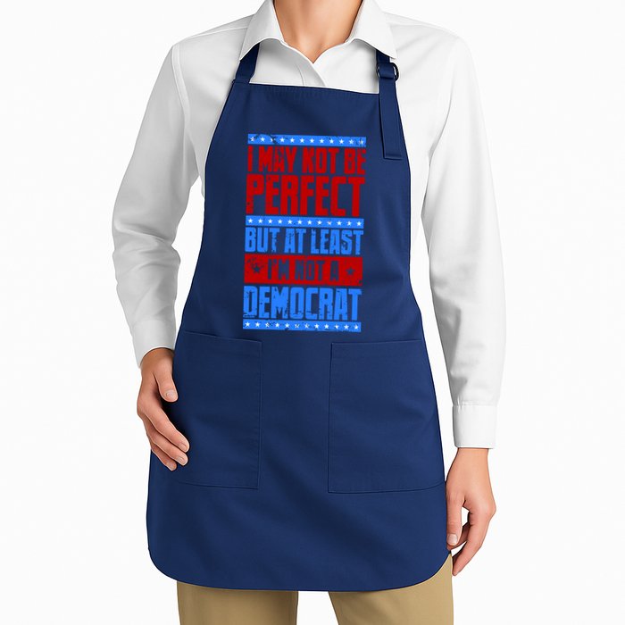 I May Not Be Perfect But At Least Im Not A Democrat Apron