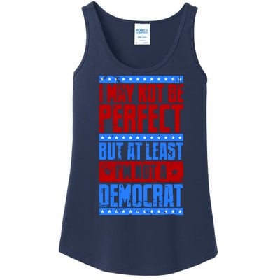 I May Not Be Perfect But At Least Im Not A Democrat Ladies Essential Tank