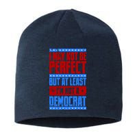 I May Not Be Perfect But At Least Im Not A Democrat Sustainable Beanie