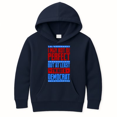 I May Not Be Perfect But At Least Im Not A Democrat Kids Hoodie