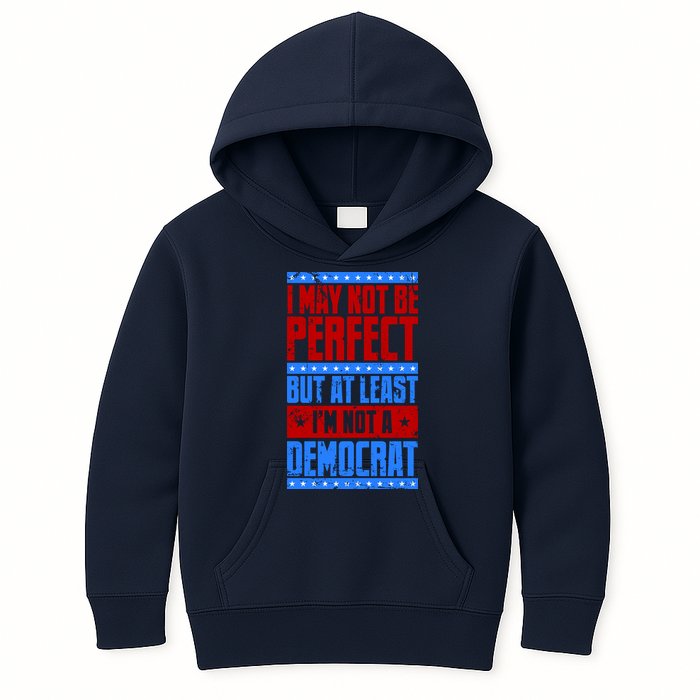 I May Not Be Perfect But At Least Im Not A Democrat Kids Hoodie