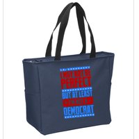 I May Not Be Perfect But At Least Im Not A Democrat Zip Tote Bag