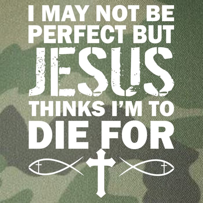 I May Not Be Perfect But Jesus Thinks I'm To Die For Legacy Tie Dye Trucker Hat
