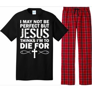 I May Not Be Perfect But Jesus Thinks I'm To Die For Pajama Set