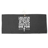 I May Not Be Perfect But Jesus Thinks I'm To Die For Large Microfiber Waffle Golf Towel