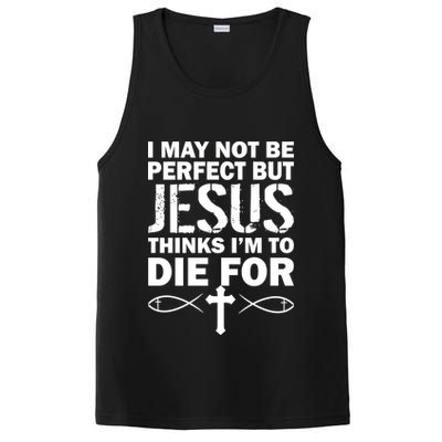 I May Not Be Perfect But Jesus Thinks I'm To Die For PosiCharge Competitor Tank
