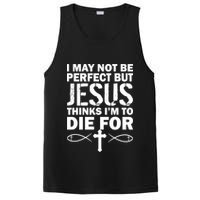 I May Not Be Perfect But Jesus Thinks I'm To Die For PosiCharge Competitor Tank