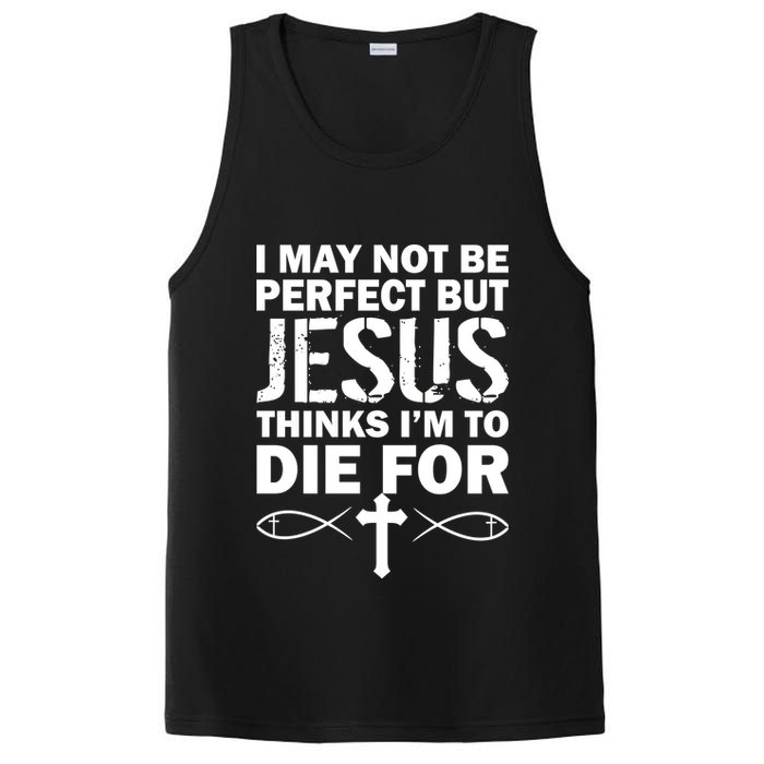 I May Not Be Perfect But Jesus Thinks I'm To Die For PosiCharge Competitor Tank