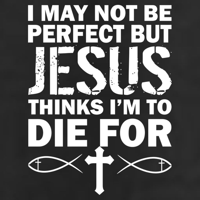 I May Not Be Perfect But Jesus Thinks I'm To Die For Microfiber Hand Towel