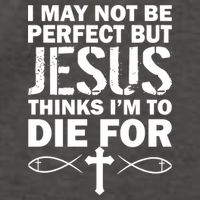 I May Not Be Perfect But Jesus Thinks I'm To Die For Vector Backpack