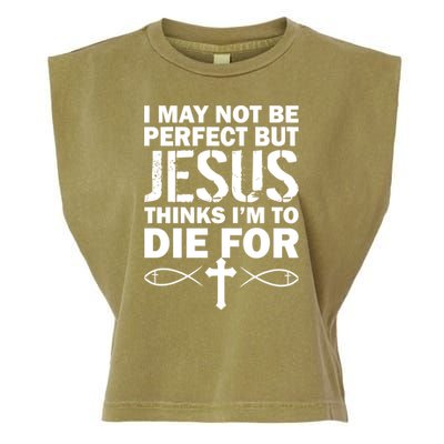 I May Not Be Perfect But Jesus Thinks I'm To Die For Garment-Dyed Women's Muscle Tee