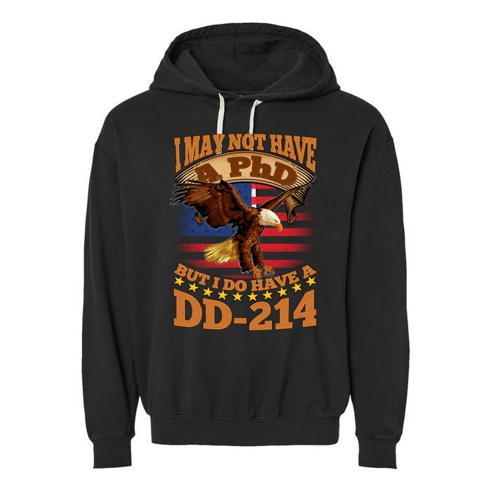 I May Not Have A PhD But I Do Have A DD-214 Garment-Dyed Fleece Hoodie