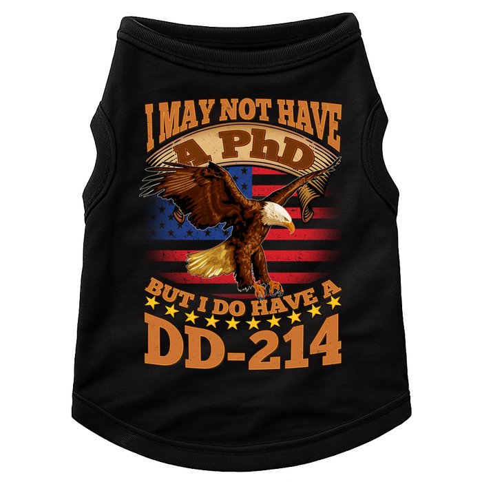 I May Not Have A PhD But I Do Have A DD-214 Doggie Tank