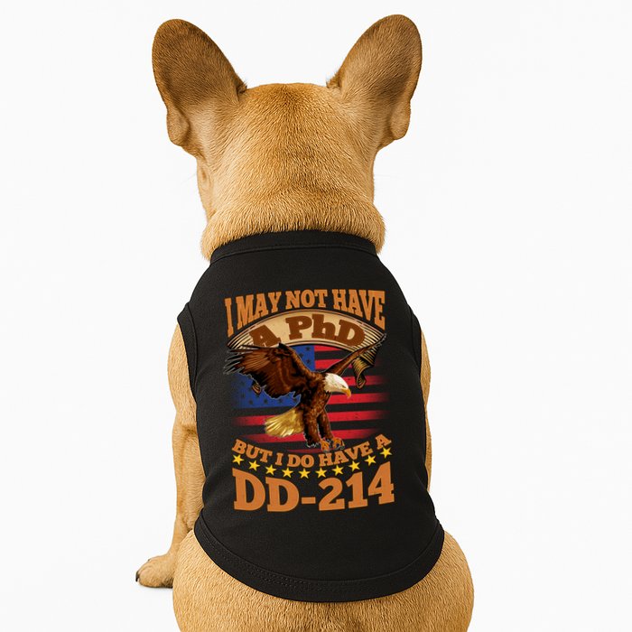 I May Not Have A PhD But I Do Have A DD-214 Doggie Tank